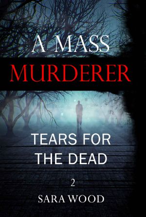 [A Mass Murderer 02] • Tears for the Dead